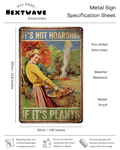 It’s Not Hoarding If It’s Plants - Metal Sign