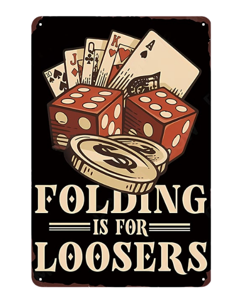 Folding Is for Losers - Metal Sign