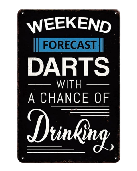 Weekend Forecast: Darts with a Chance of Drinking - Metal Sign