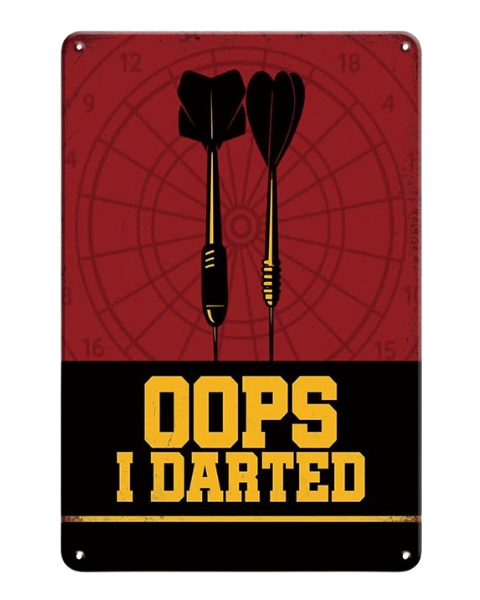 Oops I Darted - Metal Sign